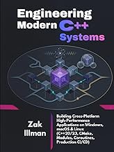 Engineering Modern C++ Systems: Building Cross-Platform High-Performance Applications on Windows, ma