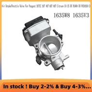 For 307 CC 307 407 607 807 for C4 C5 II XSARA II C8 Compatible 1635W8 1635V3 Air Intake Throttle Val