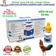 Combo 10Lọ Flosal Cho Gà Đá Đặc trị Các Bệnh Ho Không Rõ Nguyên Nhân Liều Dùng 1ml/10kg Hoặc 1ml/lít
