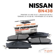 ผ้าเบรค หน้า NISSAN FRONTIER 4WD / URVAN E24 / TERRANO / PATHFINDER - TOP PERFORMANCE JAPAN BN 438 -