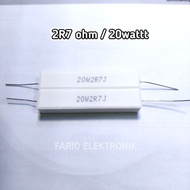 Resistor 2R7ohm 2.7 ohm 20w 20watt