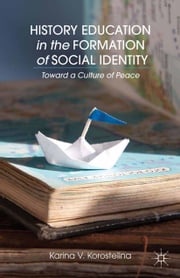 History Education in the Formation of Social Identity K. Korostelina