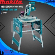 Makita Flip Over Table Saw LF 1000 Mesin Gergaji Potong Kayu LF1000