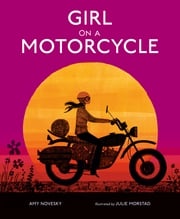 Girl on a Motorcycle Amy Novesky