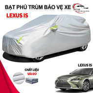 [LEXUS IS] Bạt phủ xe ô tô 3 lớp thông minh cho xe LEXUS IS chất liệu vải dù oxford cao cấp áo trùm 