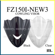 YAMAHA FZ150I-NEW3 COWLING VISOR WINDSCREEN WIND SCREEN WINDSHIELD HEAD VISOR COVER FZ NEW 3 N3