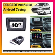 Peugeot 208 / 3008 10" Android Casing