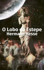 O Lobo da Estepe Hermann Hesse