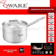 QWARE STAINLESS STEEL SANDWICHED BOTTOM SAUCEPAN/PERIUK STAINLESS STEEL TEBAL