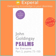 Psalms for Everyone - Part 2, psalms 73-150 by The Revd Dr John Goldingay (UK edition, paperback)