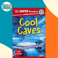 [100% Original Books] - DK Super Readers Level 3 Cool Caves by DK (UK edition, paperback)