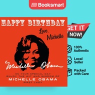 Happy Birthday―Love, Michelle: On Your Special Day, Enjoy the Wit and Wisdom of Mic - 9781915393685