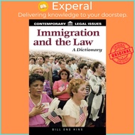 Immigration and the Law - A Dictionary by Bill Ong Hing (UK edition, hardcover)