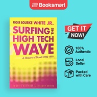 Surfing the High Tech Wave: A History of Novell 1980-1990 by Roger Bourke White Jr. - 9781452023038