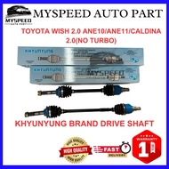 【KHYUNYUNG】 TOYOTA WISH 2.0 ANE10/ANE11/CALDINA 2.0(NO TURBO) DRIVE SHAFT HIGH QUALITY