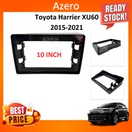 Android Player Casing 10" Toyota Harrier XU60 2015-2021