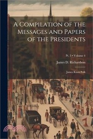 116718.A Compilation of the Messages and Papers of the Presidents: James Knox Polk; Volume 4; Pt. 3