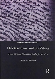 Dilettantism and Its Values：From Weimar Classicism to the Fin De Siecle