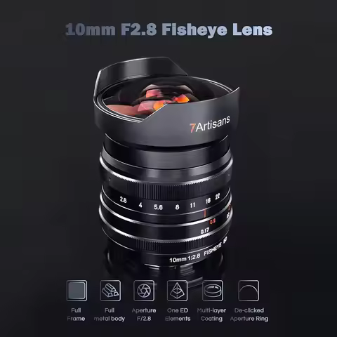 7artisans 10mm F2.8 Full Frame Manual Focus Wide Angle Fisheye Lens For Sony E Canon RF Nikon Z Fuji
