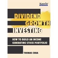 Dividend Growth Investing How to build an income generating stock portfolio Thomas Chua