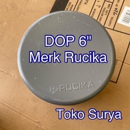 TUTUP PIPA 6" RUCIKA AW  - DOP 6" DOP 6 INCH / CAP 6"  INCH - AW - RUCIKA TUTUP 6" TUTUP PARALON 6" 
