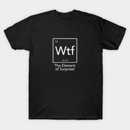 Wtf T-Shirt - The Element of Surprise - Wtf - T-Shirt