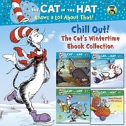 Chill Out! The Cat's Wintertime Ebook Collection (Dr. Seuss/Cat in the Hat) Tish Rabe