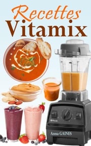 Recettes Vitamix Anna GAINES