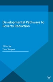 Developmental Pathways to Poverty Reduction Y. Bangura