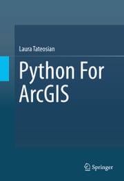 Python For ArcGIS Laura Tateosian