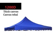 1200D Thick Gred Canvas Canopy Tent Top Canvas Kain Kanopi Khemah