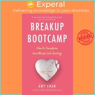 Breakup Bootcamp : How to Transform Heartbreak into Healing by Amy Chan (UK edition, paperback)