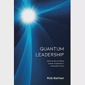 Quantum Leadership: Igniting the limitless power of people in disruptive times