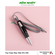 Tay cầm máy mài móng En101 - Hàng Loại 1 - Bảo hành 1 tháng