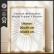 Custom Frame + Small Poster Printing 20x30 - 30x40 cm Minimalist Wooden Frame/ - Without Acrylic and