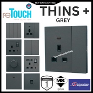 [SIRIM] reTouch Thins+ Grey Smooth & Soft finishing Switch 1G,2G,3G,4G,13A,20A