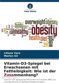 Vitamin-D3-Spiegel bei Erwachsenen mit Fettleibigkeit: Wie ist der Zusammenhang?