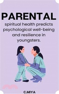 10580.Parental spiritual health predicts psychological well being and resilience in youngsters