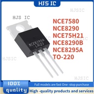 1-5PCS 100% NEW NCE7580 NCE75H21 NCE8290 NCE8290B NCE8295A TO-220 Best Quality transistor In Stock