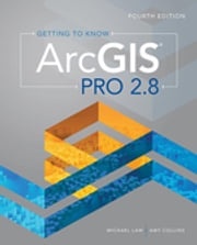 Getting to Know ArcGIS Pro 2.8 Michael Law