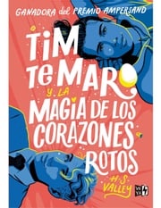 Tim te Maro y la magia de los corazones rotos H.S. VALLEY