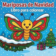 Mariposas de Navidad – Libro para colorear: Dibujos de invierno fáciles y creativos para niños que a