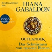 Outlander - Das Schwärmen von tausend Bienen - Die Outlander-Saga, Band 9 (Ungekürzt) Diana Gabaldon