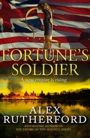 Fortune's Soldier Alex Rutherford