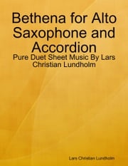 Bethena for Alto Saxophone and Accordion - Pure Duet Sheet Music By Lars Christian Lundholm Lars Christian Lundholm