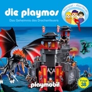 Die Playmos - Das Original Playmobil Hörspiel, Folge 38: Das Geheimnis des Drachenfeuers Simon X. Rost