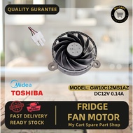 TOSHIBA MIDEA Fridge Fan Motor Kipas Peti Ais 冰箱风扇电机/GW10C12MS1AZ DC12V 0.14A GR-RF610WE-PMY