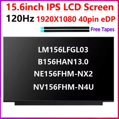 15.6 Inch Laptop LCD Screen NE156FHM-NX2 LM156LFGL03 NV156FHM-N4U B156HAN13.0 120Hz 1920x1080 40 Pin