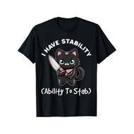 Funny I Have Stability( Ability to Stab) Black Cat Graphic T-Shirt - Cotton Crew Neck Tee, & Machin