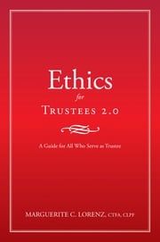 Ethics for Trustees 2.0 Marguerite C. Lorenz CTFA CLPF